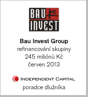 Bau Investment Group, refinancování skupiny, 245 miliónů Kč, červen 2013 (poradce dlužníka)