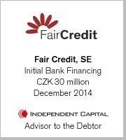 Fair Credit, SE, Initial Bank Financing, CZK 30 million, December 2014 (Advisor to the Debtor)